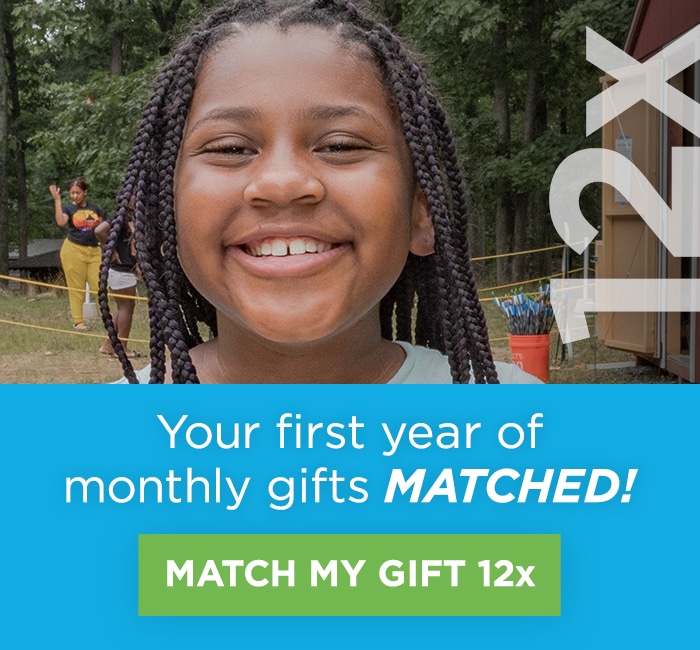 Your first year of monthly gifts matched